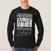 I Don't Always Check Patients For Doctors Physicia Tシャツ (正面)