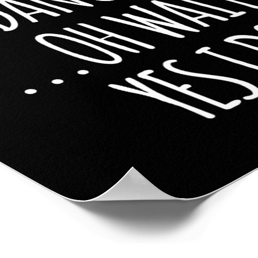 I Don't Always Dance Oh Wait - Cute Dancer  ポスター (角)