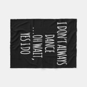 I Don't Always Dance Oh Wait - Cute Dancer Long Sl フリースブランケット (正面(横))