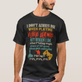 I Don't Always Die When Playing Video Gamer Consol Tシャツ (正面)