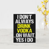 I Don't Always Drink Vodka Funny Drinking Cool Lov カード (黄色い花)