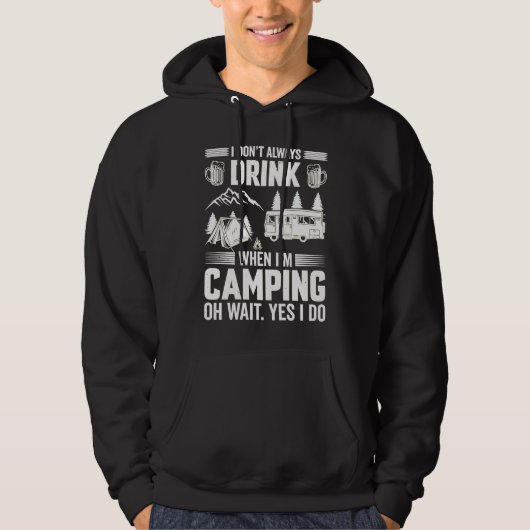 I Don't Always Drink When I'm Camping  Camping  4 パーカ (正面)