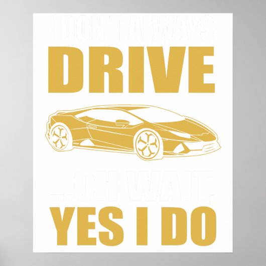 i don't always drive oh wait yes i do LAMBOGHINI ポスター (正面)