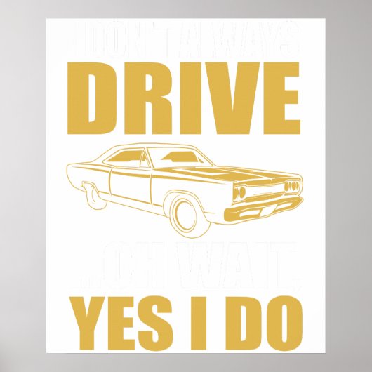 i don't always drive oh wait yes i do OLDSMOBILE ポスター (正面)