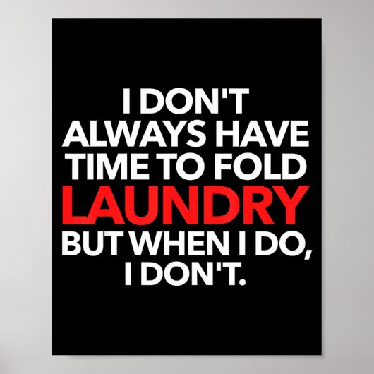 I Don't Always Have Time To Fold Laundry But When ポスター (正面)