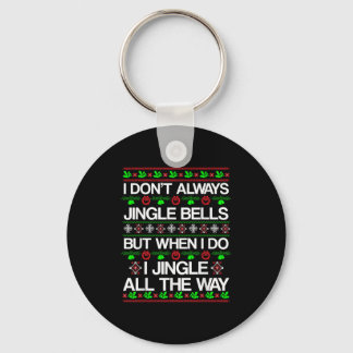 I Don't Always Jingle Bells Funny Christmas Xmas  キーホルダー