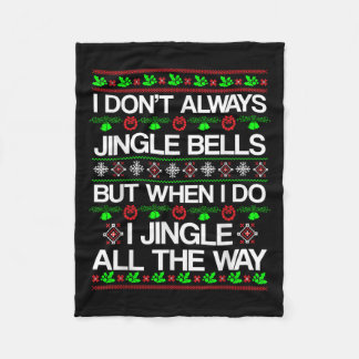I Don't Always Jingle Bells Funny Christmas Xmas  フリースブランケット