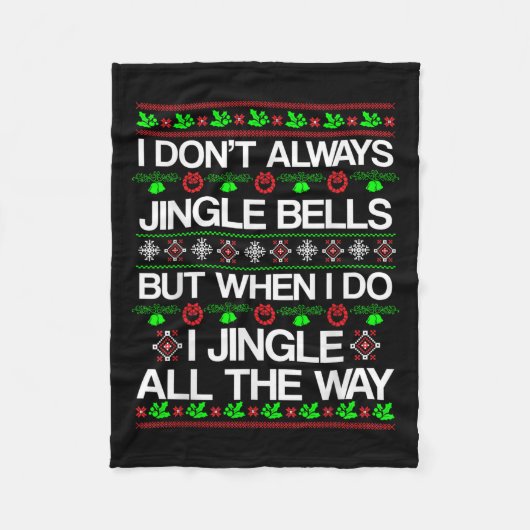 I Don't Always Jingle Bells Funny Christmas Xmas  フリースブランケット (正面)