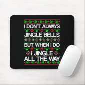 I Don't Always Jingle Bells Funny Christmas Xmas  マウスパッド (マウス)