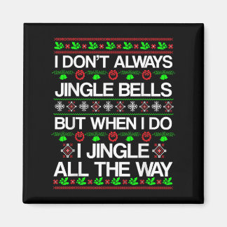 I Don't Always Jingle Bells Funny Christmas Xmas  マグネット