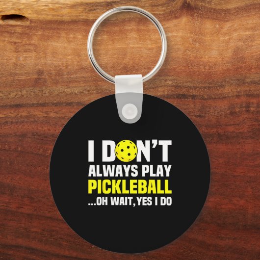 I Don't Always Play Ckleball - Funny Ckleball Play キーホルダー (正面)