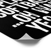 I Don't Always Play Softll ...oh Wait Yes I Do  ポスター (角)