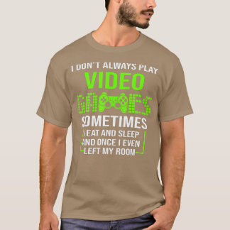 I DONT ALWAYS PLAY VIDEO GAMES Boys ns Funny (1) Tシャツ