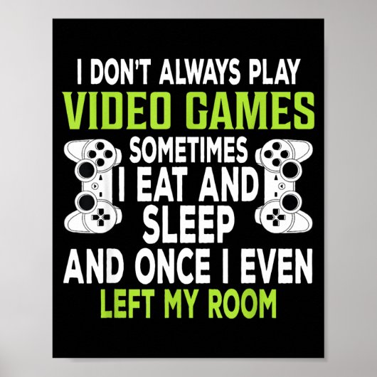 I Don't Always Play Video Games Funny Gamer Gift B ポスター (正面)