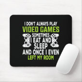 I Don't Always Play Video Games Funny Gamer Gift B マウスパッド (マウス)
