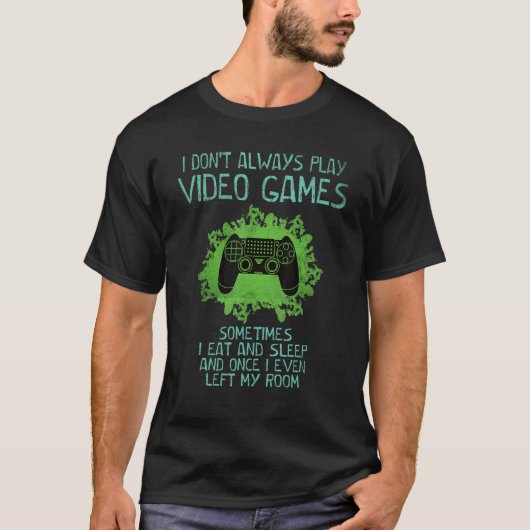 I Don't Always Play Video Games Gamer Saying Boy Tシャツ (正面)