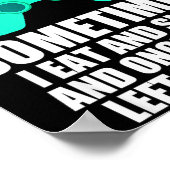 I Don't Always Play Video Games Sometimes I Eat An ポスター (角)