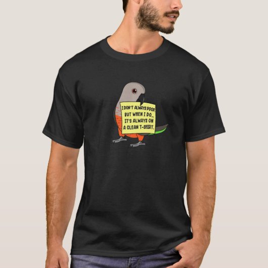 I Don't Always Poop, But When ... I Red-bellied Pa Tシャツ (正面)
