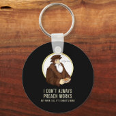 I Don't Always Preach Works - Funny John Calvin Gi キーホルダー (正面)