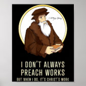 I Don't Always Preach Works - Funny John Calvin Gi ポスター (正面)