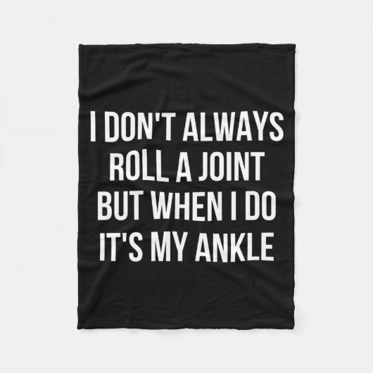 I Dont Always Roll A Joint Funny Ankle Saying  フリースブランケット (正面)
