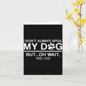 I Don't Always Sil My Dogs - Oh Wait Yes I Do  カード (黄色い花)