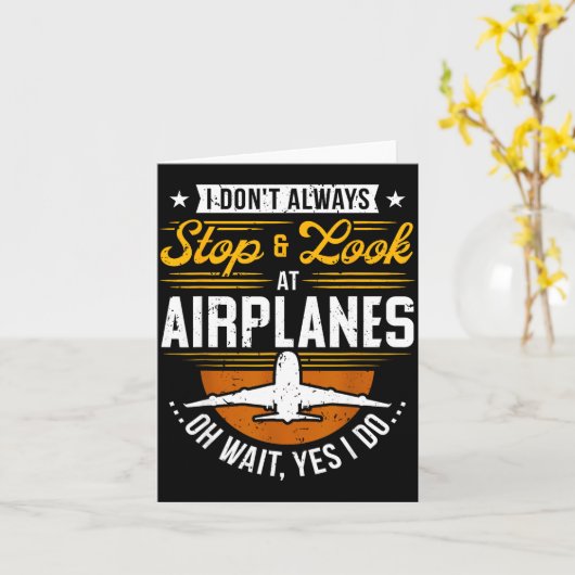 I Don't Always Stop & Look At Airplanes ...oh カード (黄色い花)