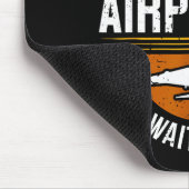 I Don't Always Stop &amp; Look At Airplanes ...oh  マウスパッド (コーナー)