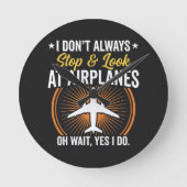 I Don't Always Stop And Look At AirPlanes ラウンド壁時計 (正面)