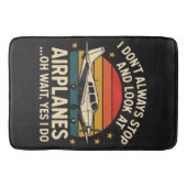 I Don't Always Stop And Look At Planes バスマット (正面)