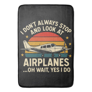 I Don't Always Stop And Look At Planes バスマット