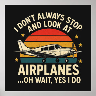I Don't Always Stop And Look At Planes ポスター
