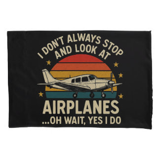 I Don't Always Stop And Look At Planes 枕カバー