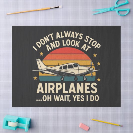 I Don't Always Stop And Look At Planes 薄葉紙 (クラフト)