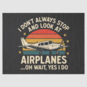 I Don't Always Stop And Look At Planes 薄葉紙 (正面)