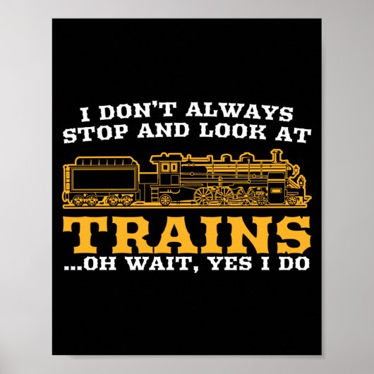I Don't Always Stop And Look At Trains, Gift Men W ポスター (正面)
