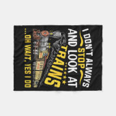 I Don't Always Stop Look At Trains Railroad Train  フリースブランケット (正面(横))