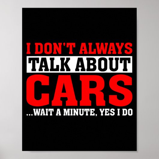 I Don't Always Talk About - Funny Car Lover  ポスター (正面)