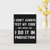 I Don't Always Test My Code But When I Do Coding  カード (黄色い花)