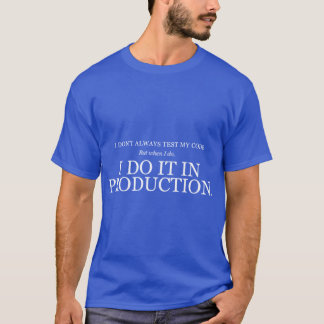 I dont always test my code family tシャツ
