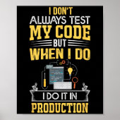 I Don't Always Test My Code - Only In Prod Funny C ポスター (正面)