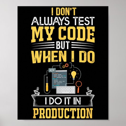 I Don't Always Test My Code - Only In Prod Funny C ポスター (正面)
