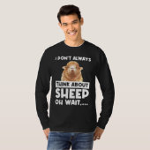 I don't always think about sheep oh wait  sheeps tシャツ (正面フル)