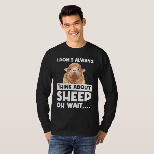 I don't always think about sheep oh wait  sheeps tシャツ (正面フル)