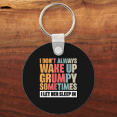 I Don't Always Wake Up Mpy Sometimes I Let Her Sle キーホルダー (正面)