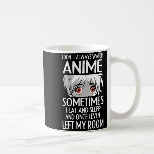 I Don't Always Watch Anime Shirts Cute Anime Girl  コーヒーマグカップ (右)