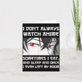 I Don't Always Watch Anime Sometimes I Eat And Sle カード (正面)