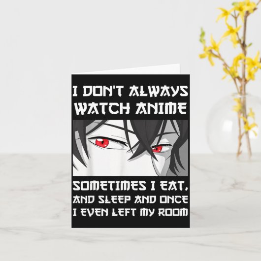 I Don't Always Watch Anime Sometimes I Eat And Sle カード (黄色い花)