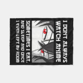 I Don't Always Watch Anime Sometimes I Eat And Sle フリースブランケット (正面(横))