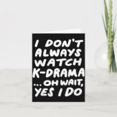 I Don't Always Watch K-drama Funny South Korean カード (正面)